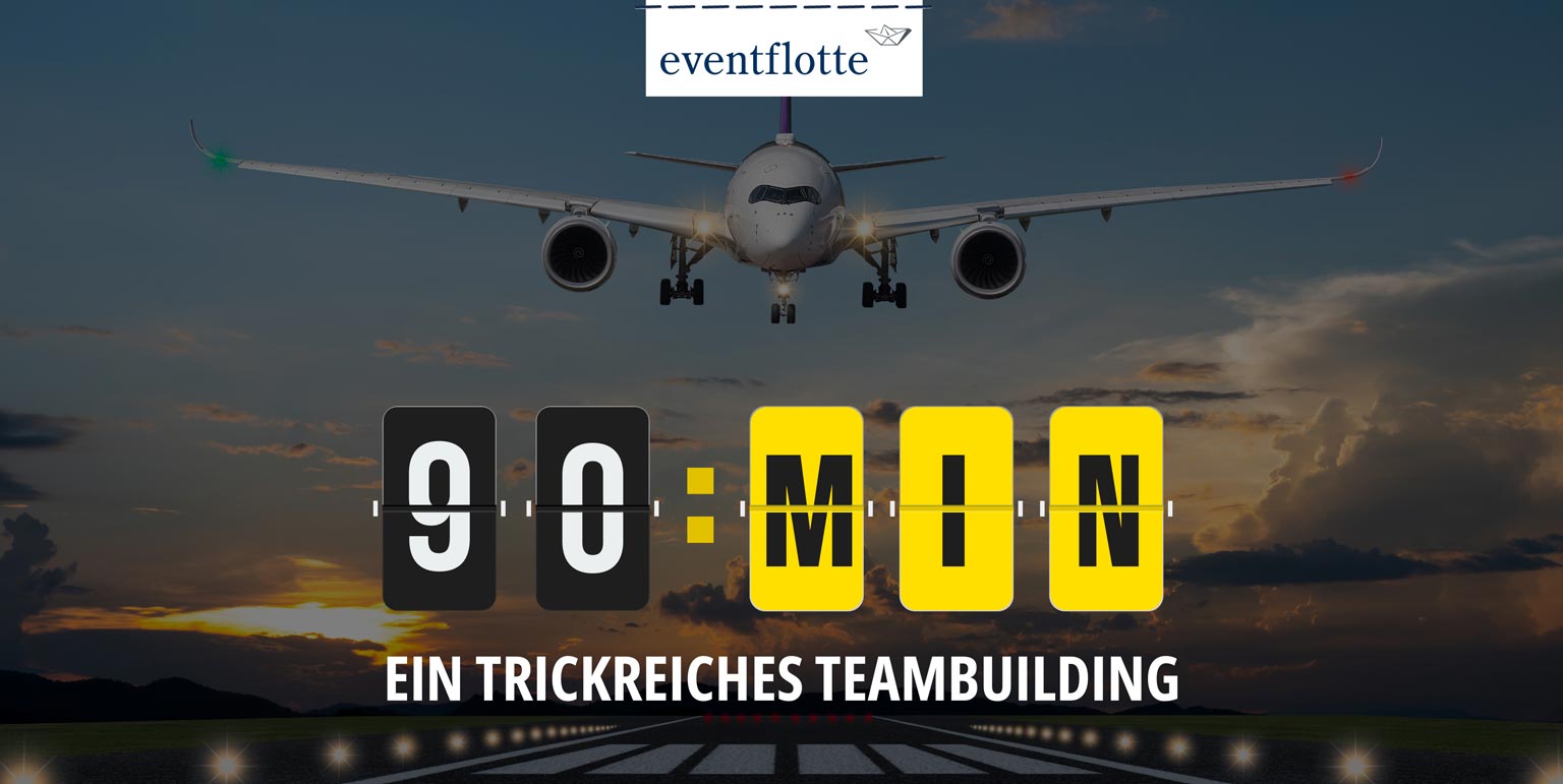 Zu sehen ist ein Flugzeug, welches auf eine Landebahn fliegt mit der Aufschrift 90 Minuten, ein trickreiches Team-Event.