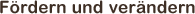 Fördern und verändern