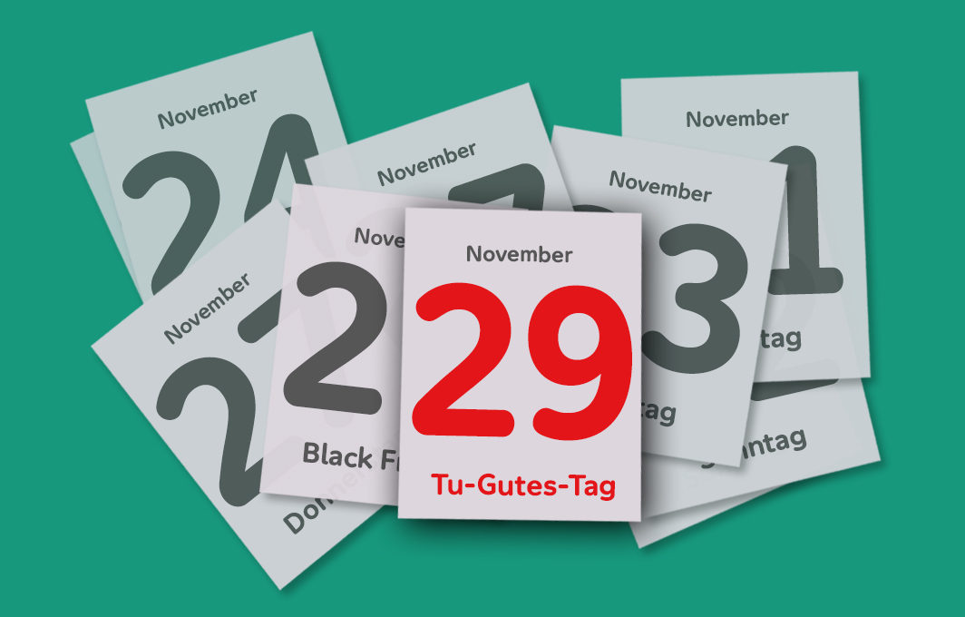 Viele abgerissene Kalenderblätter auf einem Haufen. Ganz oben auf liegt das Blatt zum 29. November. Es trägt die Aufschrift: Tu-Gutes-Tag.