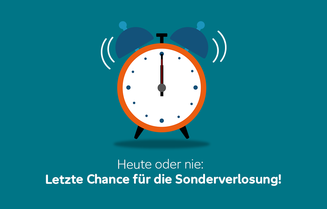 Illustration eines Weckers. Die Uhr steht auf Punkt zwölf und schlägt Alarm. Darunter steht: Heute oder nie: Letzte Chance für die Sonderverlosung!
