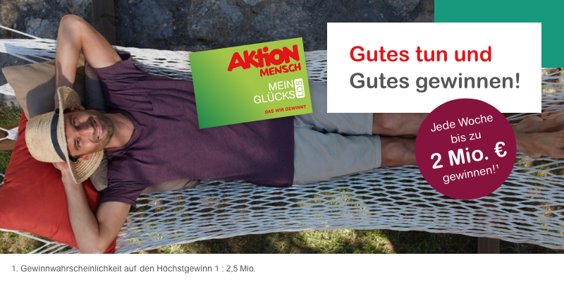 Ein Mann liegt in einer Hängematte und lächelt in die Kamera. Dazu eine Abbildung von einem Glücks-Los und der Text: Gutes tun und Gutes gewinnen! Jede Woche bis zu 2 Mio. € gewinnen. 1. Gewinnwahrscheinlichkeit auf den Höchstgewinn 1 : 2,5 Mio