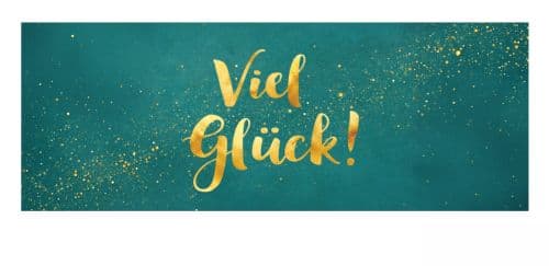 Viel Glück! in goldener Schrift