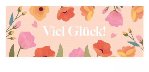 Viel Glück! mit bunten Blumen